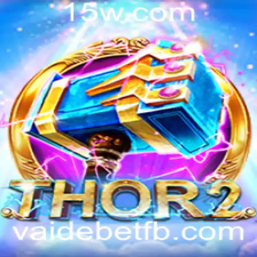 Thor2: Explorando o Universo Mágico de Vaidebet